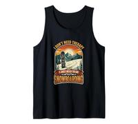 I Don’t Need Therapy Snowboarding Snowboarder Snowboard Tank Top