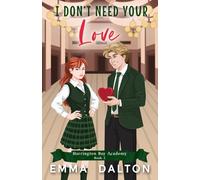 I Don’t Need Your Love: A Sweet YA Romance (Harrington Bay Academy Book 2)