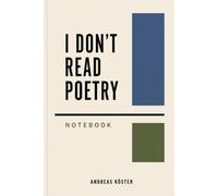 I Don´t Read Poetry: Notebook