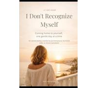 I Don’t Recognize Myself Anymore: A Gentle 7-Day Reset for Women Feeling Exhausted, Overwhelmed or Lost in Perimenopause