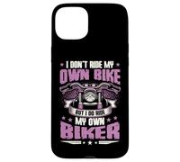 I Don´t Ride My Own Bike But I Do Ride My Own Biker Women Case for iPhone 15 Plus