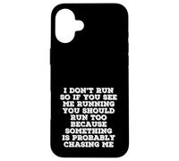 I Don’t Run Funny Quote Something Is Chasing Me Case for iPhone 16 Plus