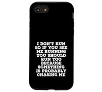 I Don’t Run Funny Quote Something Is Chasing Me Case for iPhone SE (2020) / 7/8