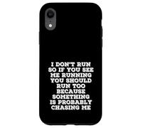 I Don’t Run Funny Quote Something Is Chasing Me Case for iPhone XR