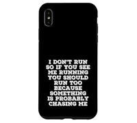 I Don’t Run Funny Quote Something Is Chasing Me Case for iPhone XS Max