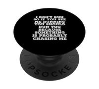 I Don’t Run Funny Quote Something Is Chasing Me PopSockets Adhesive PopGrip