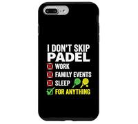 I Don’t Skip Padel For Anything Funny Padel Sport Humor Case for iPhone 7 Plus/8 Plus