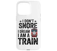 I Don’t Snore I Dream I Am A Train Railway Coffee Lover Case for iPhone 15 Pro Max