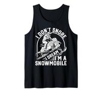 I Don’t Snore I Dream I’m a Snowmobile Funny Snowmobiling Tank Top