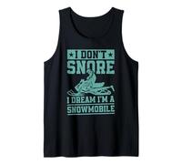 I Don’t Snore I Dream I’m a Snowmobile Funny Snowmobiling Tank Top