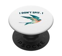 I Don’t Spit Swallow Funny Bird Lovers Pun Humor PopSockets Adhesive PopGrip