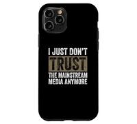 I Don’t Trust Mainstream Media - Fake News Awareness Case for iPhone 11 Pro