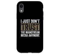 I Don’t Trust Mainstream Media - Fake News Awareness Case for iPhone XR
