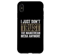 I Don’t Trust Mainstream Media - Fake News Awareness Case for iPhone XS Max