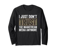 I Don’t Trust Mainstream Media - Fake News Awareness Long Sleeve T-Shirt