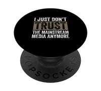 I Don’t Trust Mainstream Media - Fake News Awareness PopSockets Adhesive PopGrip