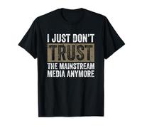 I Don’t Trust Mainstream Media - Fake News Awareness T-Shirt