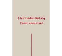 I don’t understand why I’m not understood - Self-Help Journal