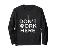 I Don’t Work Here Sarcastic Workers Rights Funny Union Long Sleeve T-Shirt