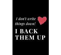 I don’t write things down. I back them up: Funny gift notebook journal for friends and family
