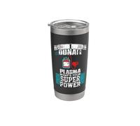 I Donate Plasma What's Your Super Power Blood Dispenser Stainless Steel Insulated Tumbler