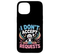 I Don't Accept Requests DJ Song Playlist Jokes |- Case for iPhone 15