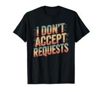 I Don't Accept Requests DJ Song Playlist Jokes - T-Shirt
