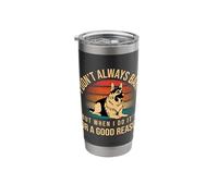 I Don't Always Bark But When I Do It's for A Good Reason GSD Stainless Steel Insulated Tumbler
