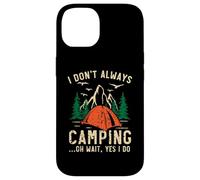 I Don't Always Camping Oh Wait Yes I Do Camper Camp Case for iPhone 14