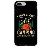 I Don't Always Camping Oh Wait Yes I Do Camper Camp Case for iPhone 7 Plus/8 Plus