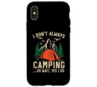 I Don't Always Camping Oh Wait Yes I Do Camper Camp Case for iPhone X/XS