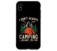 I Don't Always Camping Oh Wait Yes I Do Camper Camp Case for iPhone XS Max