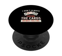I Don't Always Control The Cards Cool Gambling Casino Dealer PopSockets Adhesive PopGrip