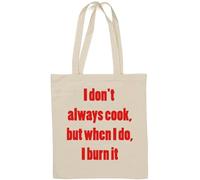 I Don't Always Cook, but When I do, I Burn it Natural Cotton Tote Bag White