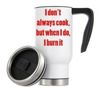 I Don't Always Cook, but When I do, I Burn it Vacuum Insulated Thermal Travel Coffee Mug 480ml White