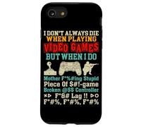 I Don't Always Die When Playing Video Games But When I Do Mo Case for iPhone SE (2020) / 7/8