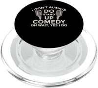 I Don't Always Do Stand Up Comedy Oh Wait Yes I Do Comic PopSockets PopGrip for MagSafe