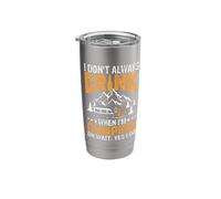 I Don't Always Drink When I'm Camping Oh Wait Yes I Do Stainless Steel Insulated Tumbler