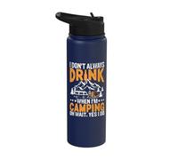 I Don't Always Drink When I'm Camping Oh Wait Yes I Do Stainless Steel Insulated Water Bottle