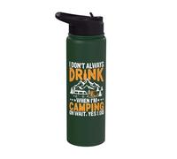 I Don't Always Drink When I'm Camping Oh Wait Yes I Do Stainless Steel Insulated Water Bottle