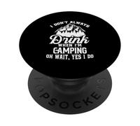 I Don't Always Drink When I'm Camping RV Camp Camper PopSockets Adhesive PopGrip
