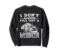 I DON'T ALWAYS FILL OUT A LOGBOOK BUT WHEN I DO Sweatshirt