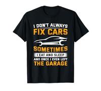 I don't always fix cars funny car mechanic T-Shirt