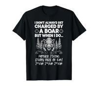 I Dont Always get Charged by a Boar Hunting Wild Hog Hunter Value Graphic T-Shirt