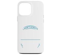 I Don't Always Go Skiing, Sometimes I Sleep -Ski Apres Adult Case for iPhone 13 Pro Max