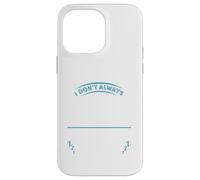 I Don't Always Go Skiing, Sometimes I Sleep -Ski Apres Adult Case for iPhone 14 Pro Max