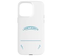 I Don't Always Go Skiing, Sometimes I Sleep -Ski Apres Adult Case for iPhone 15 Pro Max