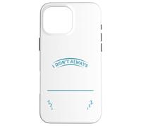 I Don't Always Go Skiing, Sometimes I Sleep -Ski Apres Adult Case for iPhone 16 Pro Max