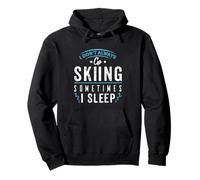 I Don't Always Go Skiing, Sometimes I Sleep -Ski Apres Adult Pullover Hoodie