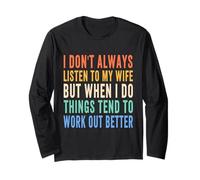 I Dont Always Listen To My Wife Long Sleeve T-Shirt